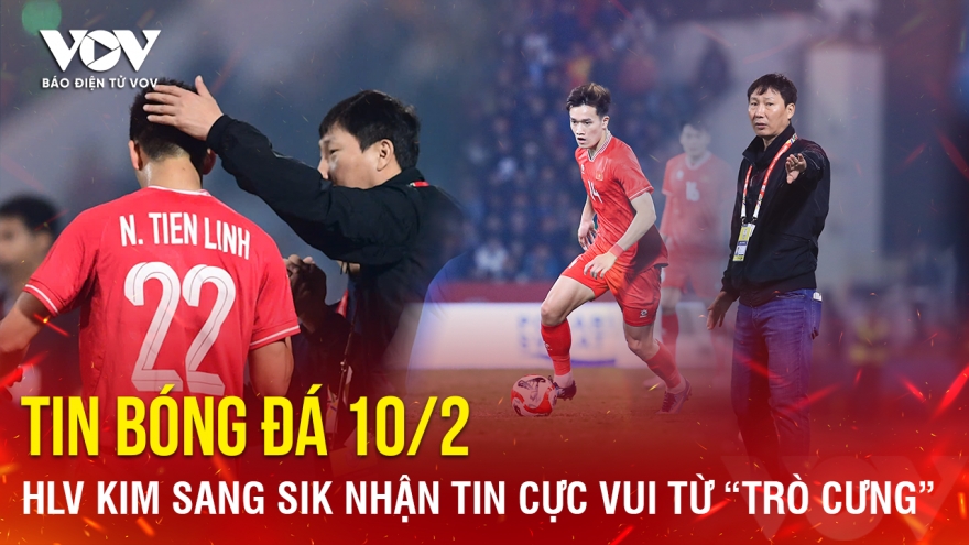 Tin bóng đá 10/2: HLV Kim Sang Sik nhận tin cực vui từ “trò cưng”